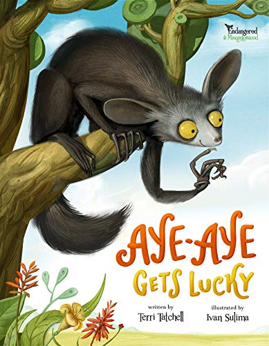 Aye-aye gets lucky: endangered and misunderstood animals book 1