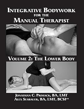 Paperback Integrative Bodywork for the Manual Therapist Volume 2: The Lower Body Book