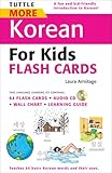 Tuttle More Korean for Kids Flash Cards Kit: [Includes 64 Flash Cards, Audio CD, Wall Chart & Learning Guide] (Tuttle Flash Cards)