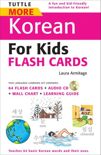 Tuttle More Korean for Kids Flash Cards Kit: [Includes 64 Flash Cards, Audio CD, Wall Chart & Learning Guide] (Tuttle Flash Cards)