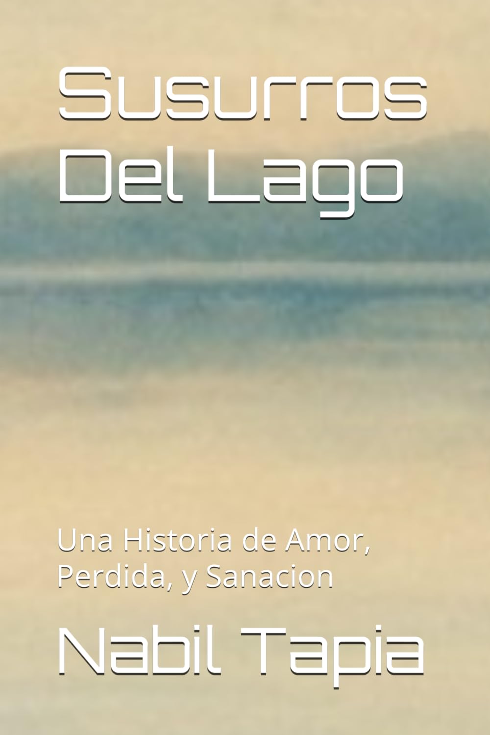 Susurros Del Lago: Una Historia de Amor, Perdida, y Sanacion