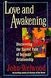 Love and Awakening: Discovering the Sacred Path of Intimate Relationship