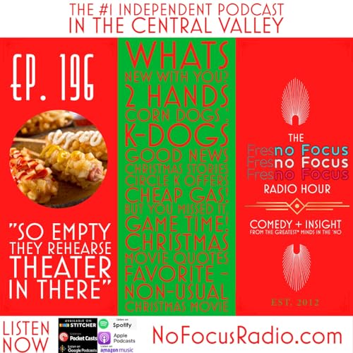 The 'no Focus Radio Hour Ep 196: "So empty they rehearse theater in there."