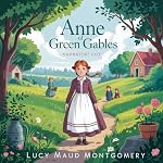 Cover of Anne of Green Gables: The Enchanting Journey of an Imaginative Orphan