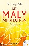 malyn  Die Maly-Meditation: Wie Zuwendung heilen kann