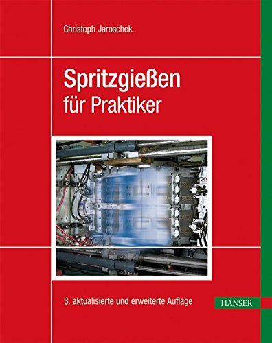 Spritzgießen für Praktiker Spritzgießen für Praktiker