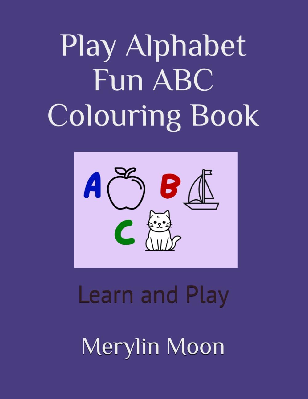 Play Alphabet Fun ABC Colouring Book: Learn and Play