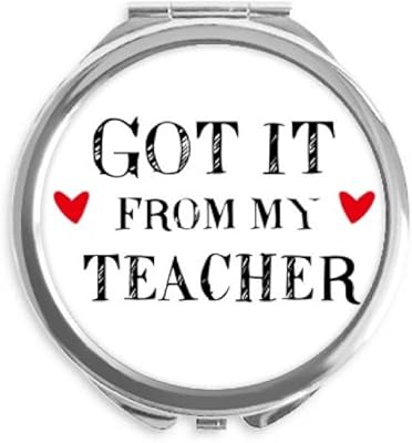 Got It From My Teacher Student Hand Compact Mirror Round Portable Pocket Glass