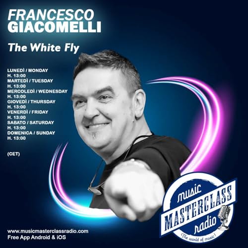 The White Fly By Dj. Francesco Giacomelli Podcast By MusicMasterClassRadio cover art