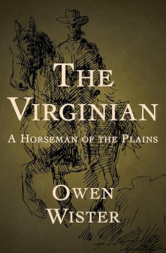 The Virginian: A Horseman of the Plains The Virginian: A Horseman of the Plains