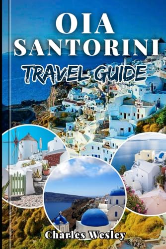 OIA Santorini travel guide 2025: Discover the Magic of Oia with Insider Tips Hidden Gems and Must-See Wonders.
