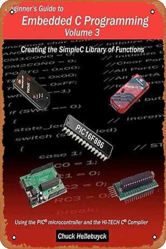 Beginner's Guide to Embedded C Programming - Volume 3: Creating the SimpleC Library of Functions Metal Sign Vintage Decorative Man Hole Tin Sign Gym Pool Bar Bathroom Courtyard Garage Sign 8x12 inch