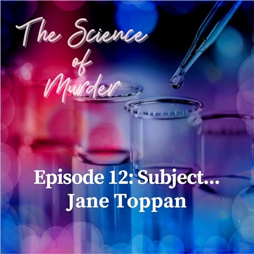 12: Episode 12: Subject... Jane Toppan