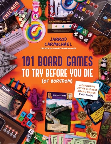 101 Board Games to Try Before You Die of Boredom: A Definitive List of the Best Board Games Ever Made