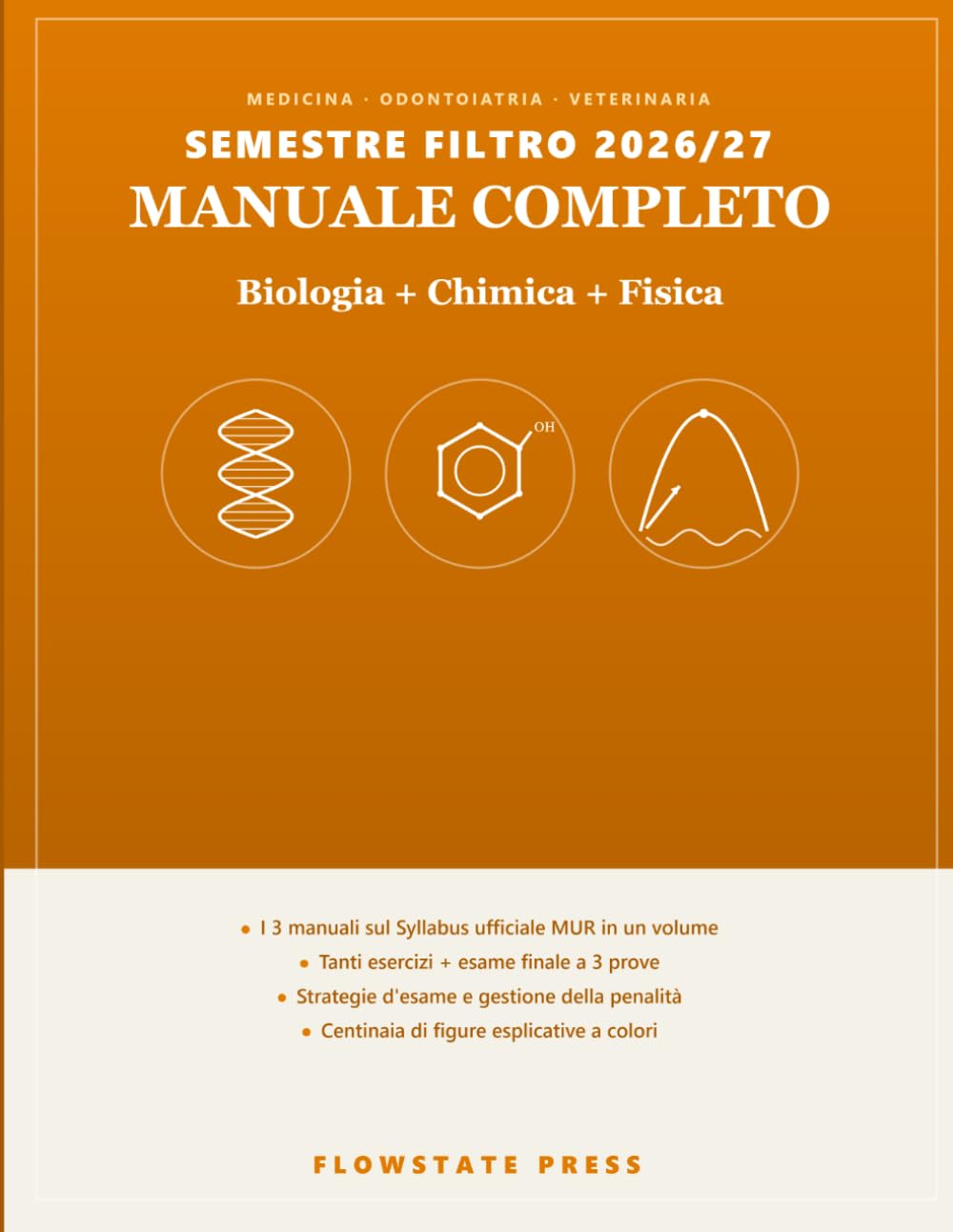 Manuale Completo 2026/27 — Biologia, Chimica e Fisica per il Semestre Filtro Medicina: Le tre materie in un unico volume, sul Syllabus ufficiale MUR: ... reale (Semestre Filtro Medicina 2026/27)