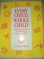 Every Child, Whole Child: Classroom Activities for Unleashing Natural Abilities 0913705993 Book Cover
