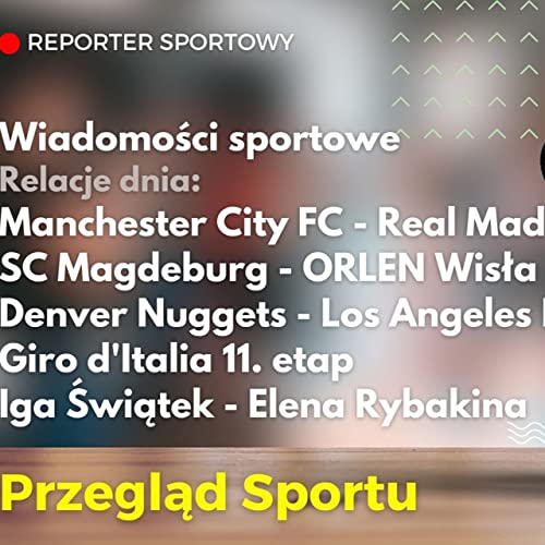 『Przegląd Sportu | Środa 17/5/23 - wiadomości sportowe, relacje, ciekawostki, komentarze.』のカバーアート
