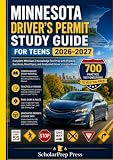 MINNESOTA DRIVER'S PERMIT STUDY GUIDE FOR TEENS 2026-2027: Complete MN Class D Knowledge Test Prep with Practice Questions, Road Signs, and Graduated Driver's License Rules