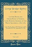 Photo Gallery letter-books and order-book of george, lord rodney, admiral of the white squadron, 1780-1782, vol. 1 of 2: letter-books, july 6, 1780-february 4, 1871 Photo Gallery letter-books and order-book of george, lord rodney, admiral of the white squadron, 1780-1782, vol. 1 of 2: letter-books, july 6, 1780-february 4, 1871