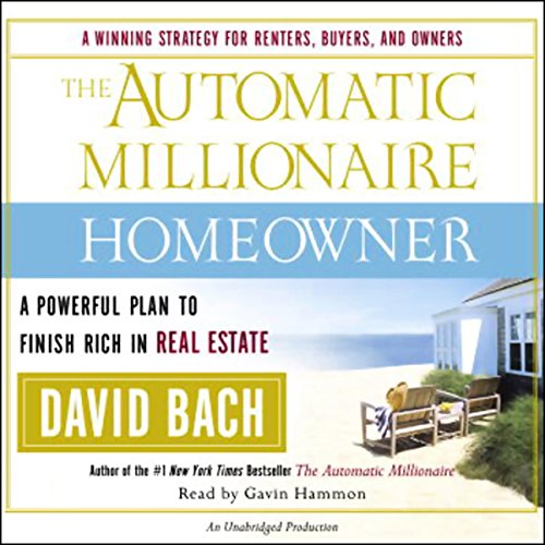 The Automatic Millionaire Homeowner A Powerful Plan to Finish Rich in