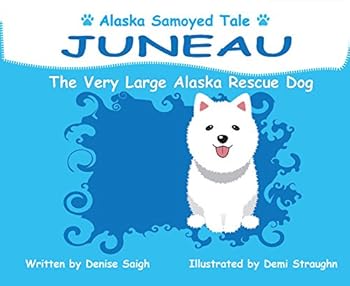 Perfect Paperback Juneau: The Very Large Alaska Dog Book