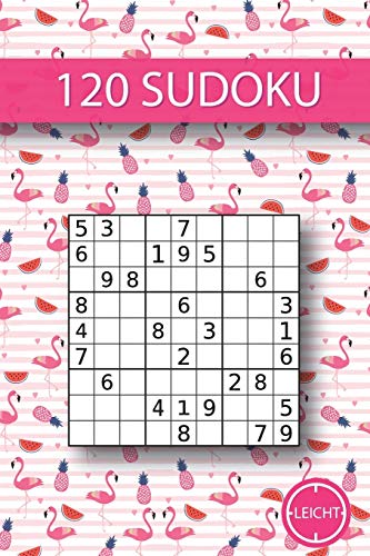 120 Sudoku: 120 leichte Sudoku I Ideal für zwischendurch I geeignet für Kinder I toller Zeitvertreib für lange Reisen I Größe ca. Din A5 I (German Edition)