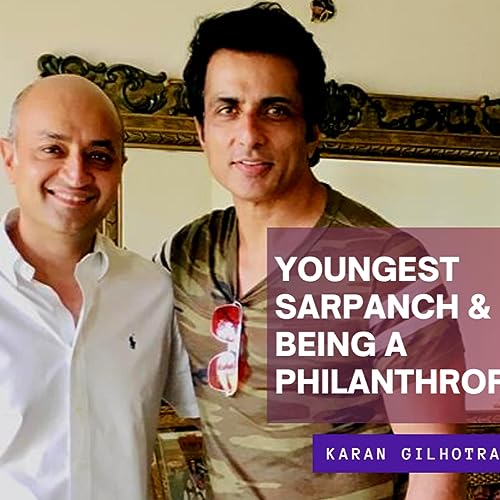 Karan Gilhotra on being the Youngest Sarpanch, Philanthrophist and Starting Plaksha University
