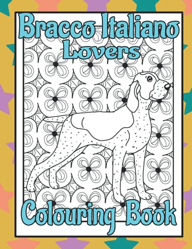  Bracco Italiano Lovers Colouring Book: Gifts for dog lovers women unique