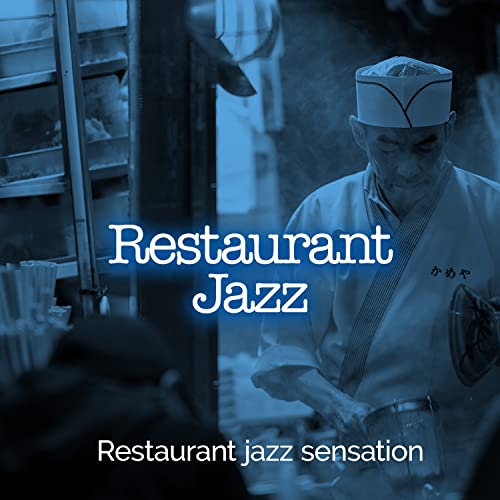Amazon MusicでRestaurant jazz sensationのRestaurant Jazzを再生する