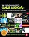 The Essential Guide to Game Audio