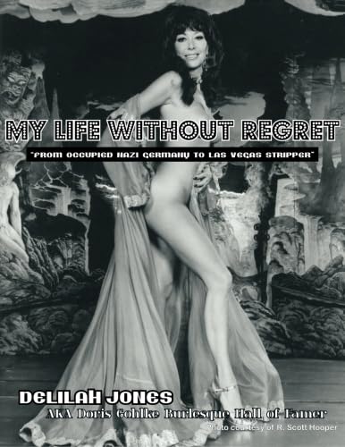 My Life Without Regrets: From Occupied Nazi Germany to Las Vegas Stripper
