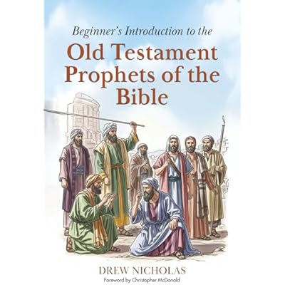 Beginner&rsquo;s Introduction to the Old Testament Prophets of the Bible
