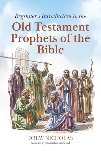 Beginner’s Introduction to the Old Testament Prophets of the Bible