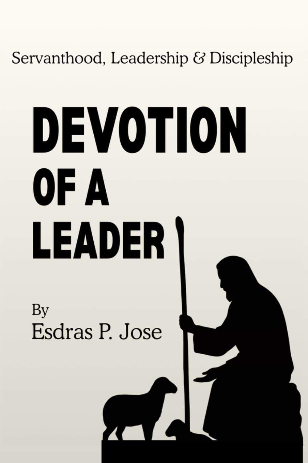 Devotion of a Leader: Servanthood, Leadership & Discipleship