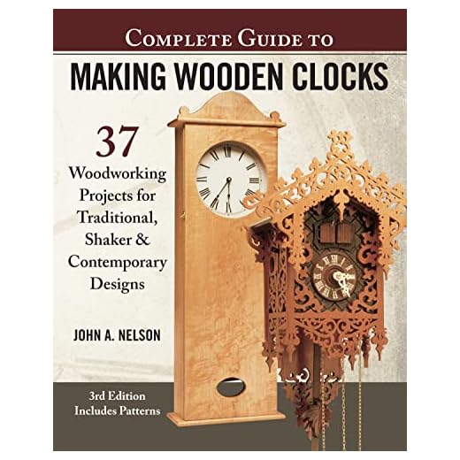Complete Guide to Making Wooden Clocks, 3rd Edition: 37 Woodworking Projects for Traditional, Shaker & Contemporary Designs (Fox Chapel Publishing) Includes Plans for Grandfather, Mantel & Desk Clocks
