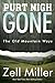 Purt Nigh Gone: The Old Mountain Ways