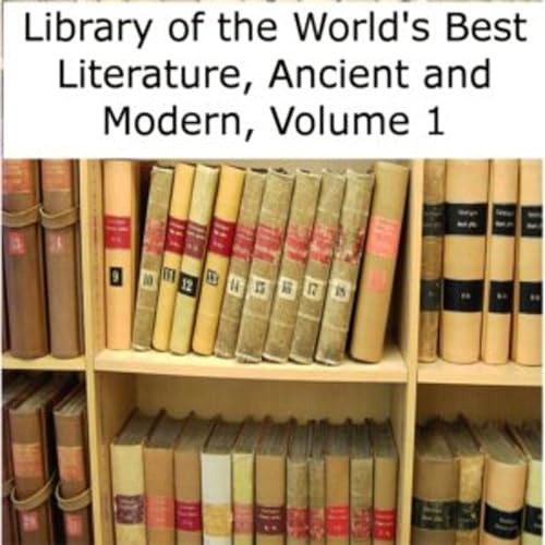 『Library of the World's Best Literature, Ancient and Modern, volume 01 by Various』のカバーアート