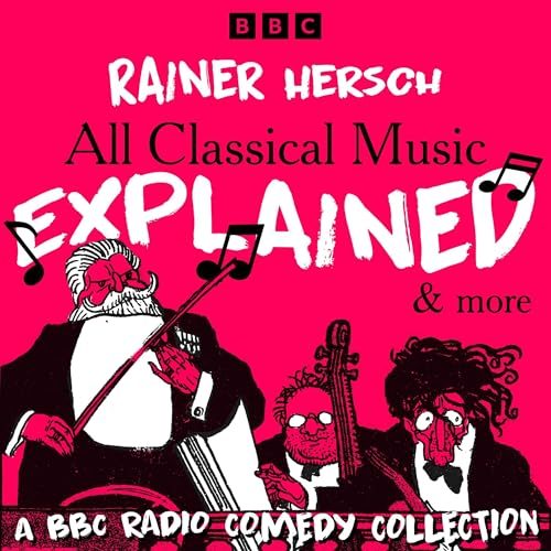All Classical Music Explained &amp;amp; more by Rainer Hersch episode artwork