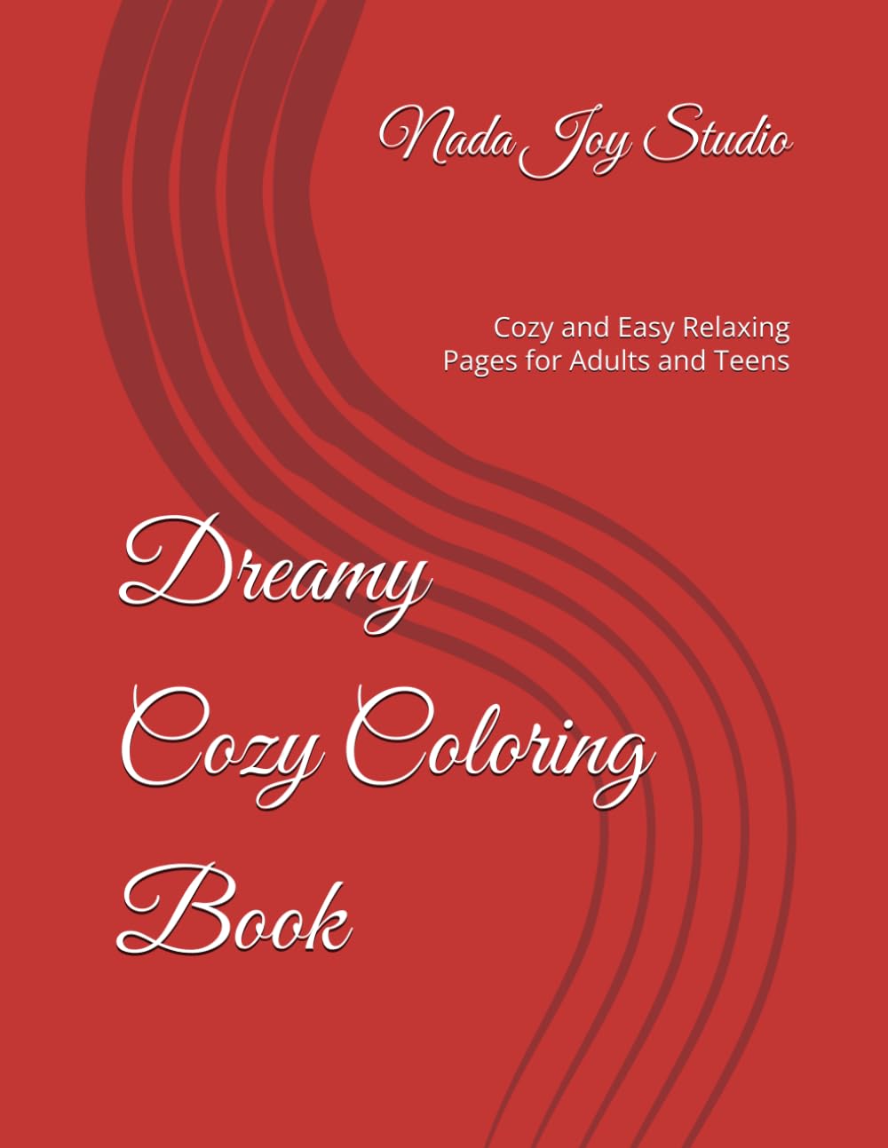 Dreamy Cozy Coloring Book: Cozy and Easy Relaxing Pages for Adults and Teens