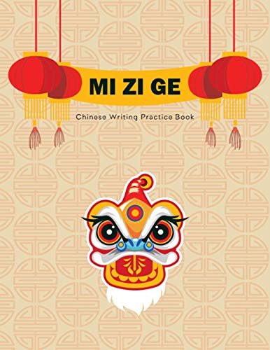 Mi Zi Ge Chinese Writing Practice Book: Mandarin Handwriting Characters Exercise Book for Kids and Adults