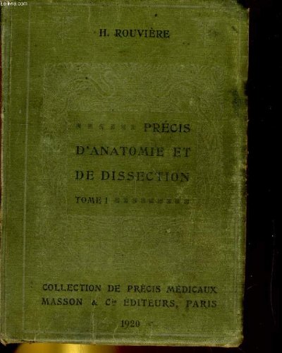 Precis d'anatomie et de dissection. tome 1: tete, cou, membre superieur