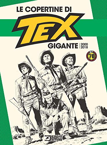 Le copertine di Tex gigante (2000-2018). Ediz. a colori