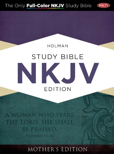 Holman Study Bible: NKJV Edition, Turquoise LeatherTouch Mother's Edition