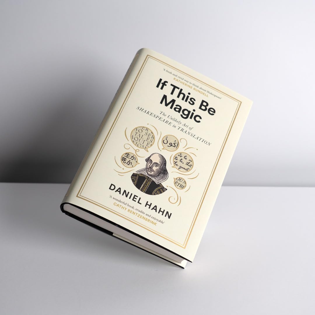 If This Be Magic: The Unlikely Art of Shakespeare in Translation