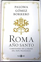 Roma año santo : caminando de la mano del Papa Francisco 0984398643 Book Cover