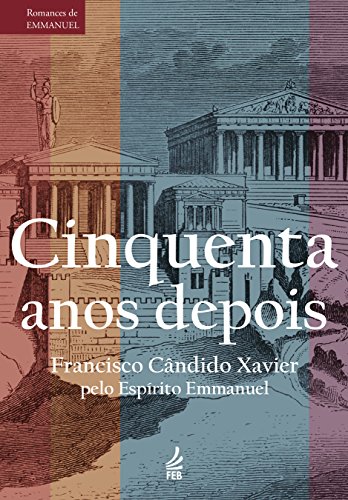 Cinquenta anos depois (Série Romances de Emmanuel)