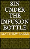 infusion bottle amazon  Sin under the infusion bottle (English Edition)