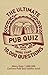 Ultimate Pub Quiz Book: More than 10,000 Questions