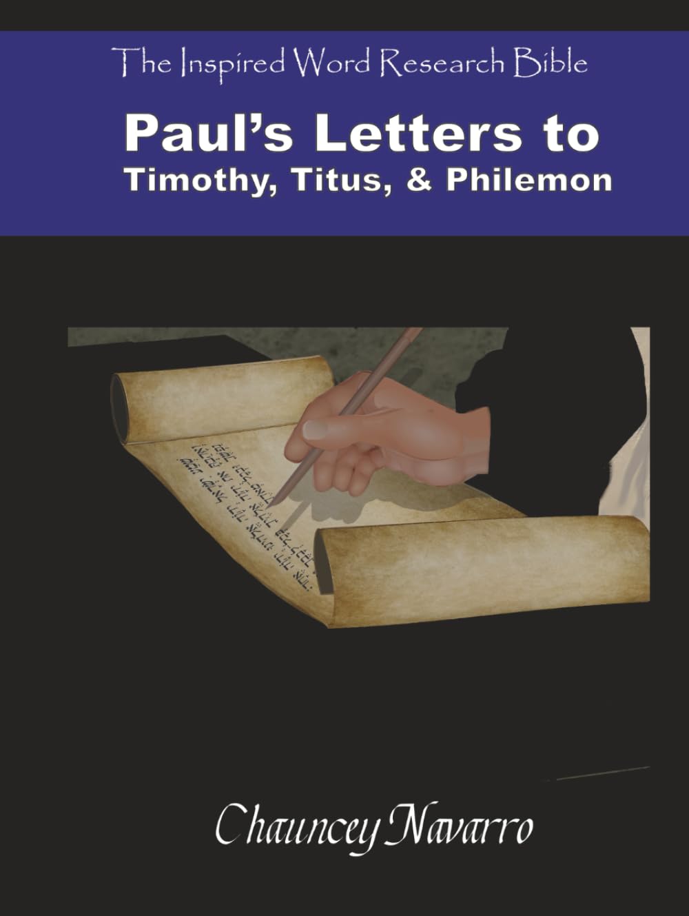 Paul's Letters to Timothy, Titus, & Philemon (Inspired Word Research Bible)