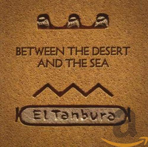 Between The Desert And The Sea [Audio CD] EL TANBURA